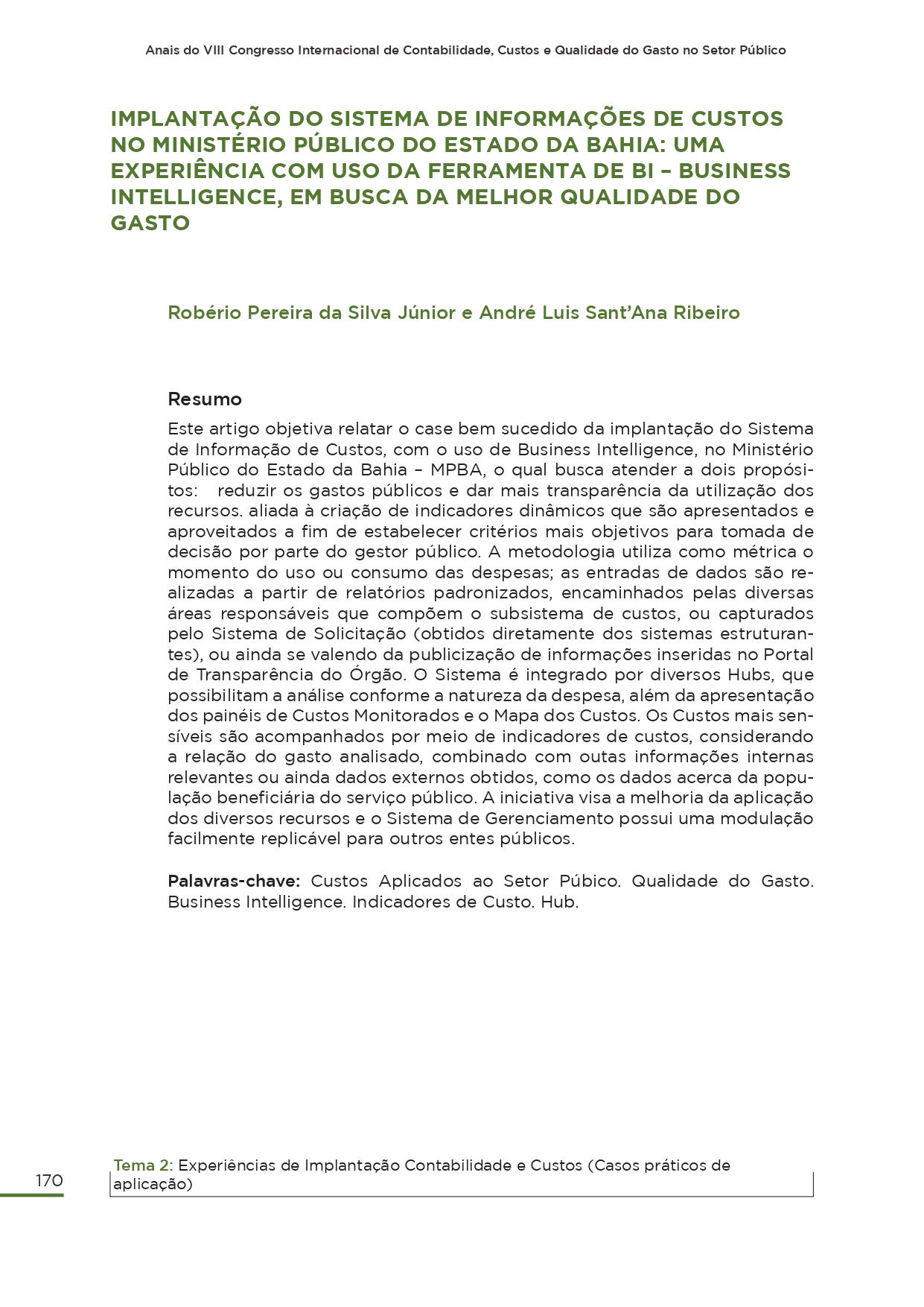 Miniatura IMPLANTAÇÃO DO SISTEMA DE INFORMAÇÕES DE CUSTOS NO MINISTÉRIO PÚBLICO DO ESTADO DA BAHIA: UMA EXPERIÊNCIA COM USO DA FERRAMENTA DE BI – BUSINESS INTELLIGENCE, EM BUSCA DA MELHOR QUALIDADE DO GASTO