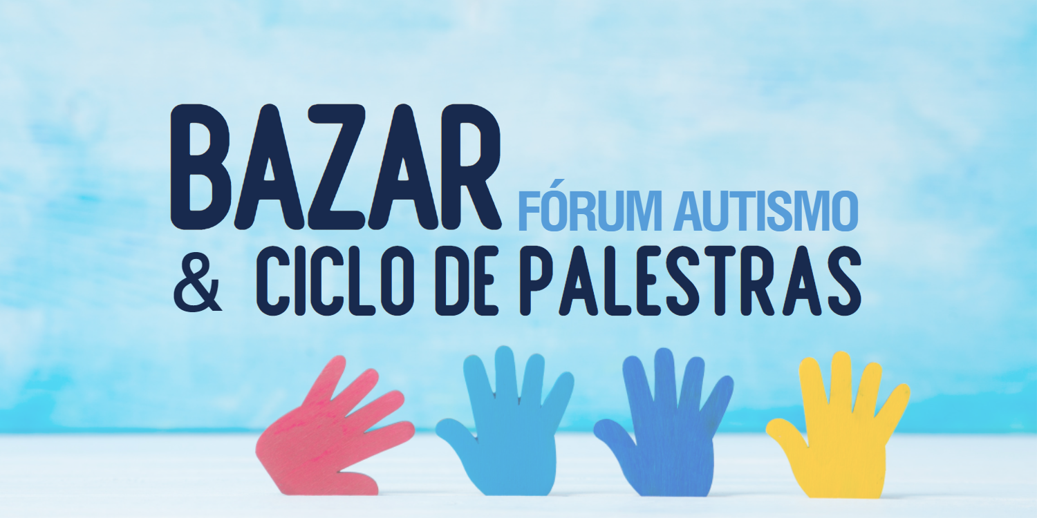 Imagem de cabeçalho Bazar e Ciclo de Palestras Fórum Autismo